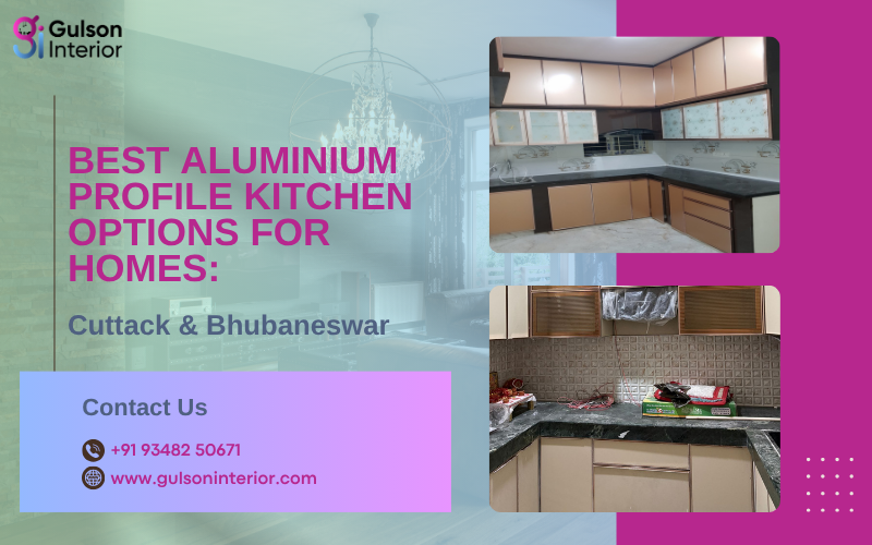 Best Aluminium Profile Kitchen Options for Homes in Cuttack & Bhubaneswar | Gulson Interior